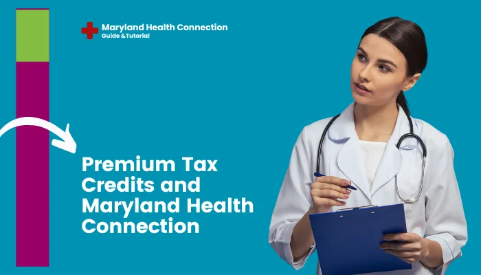 Premium Tax Credits and Maryland Health Connection