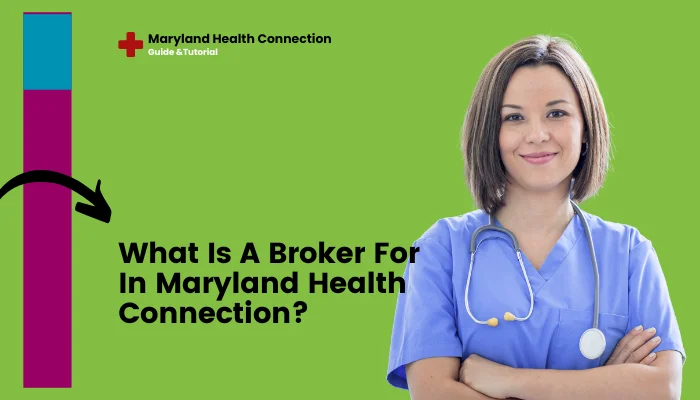 What Is A Broker For In Maryland Health Connection?